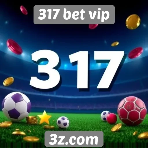 Promoções e bônus disponíveis na 317 bet vip